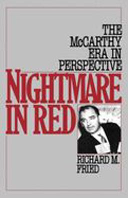 Nightmare in Red The Mccarthy Era in Perspective  9780195043617 Front Cover