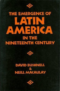Emergence of Latin America in the Nineteenth Century  9780195044645 Front Cover