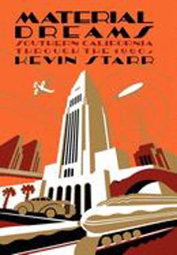 Material Dreams Southern California Through The 1920s  9780195044874 Front Cover