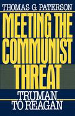 Meeting the Communist Threat Truman to Reagan  9780195045321 Front Cover