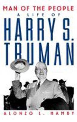 Man of the People A Life of Harry S. Truman  9780195045468 Front Cover