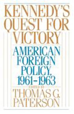 Kennedy's Quest for Victory American Foreign Policy, 1961-1963  9780195045840 Front Cover