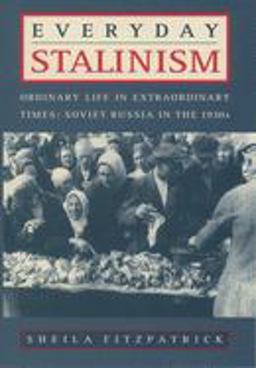 Everyday Stalinism Ordinary Life in Extraordinary Times: Soviet Russia in The 1930s  9780195050011 Front Cover