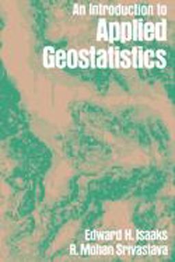 Introduction to Applied Geostatistics  9780195050134 Front Cover