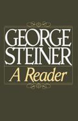 George Steiner A Reader  9780195050684 Front Cover