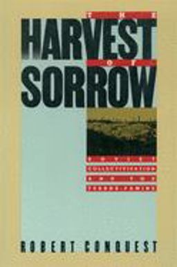 Harvest of Sorrow Soviet Collectivization and the Terror-Famine  9780195051803 Front Cover