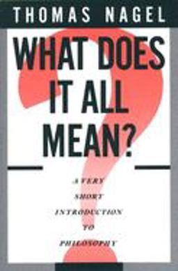 What Does It All Mean? A Very Short Introduction to Philosophy  9780195052169 Front Cover