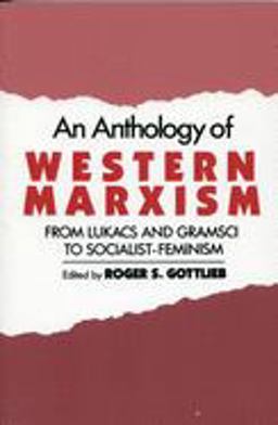 Anthology of Western Marxism From Lukï¿½cs and Gramsci to Socialist-Feminism  9780195055696 Front Cover