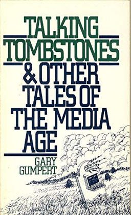 Talking Tombstones and Other Tales of the Media Age  9780195056518 Front Cover