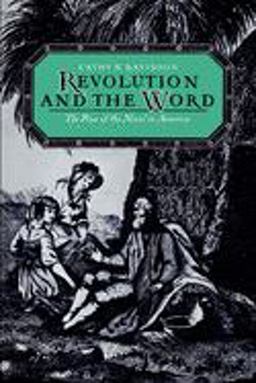 Revolution and the Word The Rise of the Novel in America  9780195056532 Front Cover