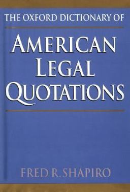 Oxford Dictionary of American Legal Quotations  9780195058598 Front Cover