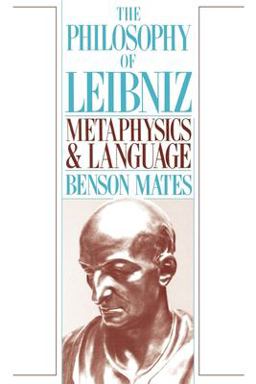 Philosophy of Leibniz Metaphysics and Language  9780195059465 Front Cover