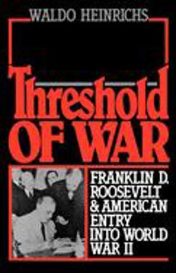 Threshold of War Franklin D. Roosevelt and American Entry into World War II  9780195061680 Front Cover