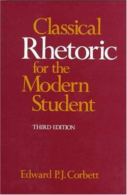 Classical Rhetoric for the Modern Student 3rd 9780195062939 Front Cover