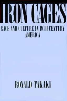 Iron Cages Race and Culture in 19th-Century America  9780195063851 Front Cover