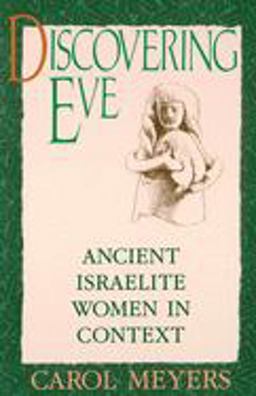 Discovering Eve Ancient Israelite Women in Context  9780195065817 Front Cover