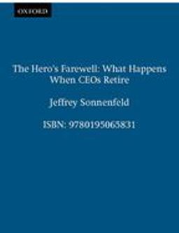 Hero's Farewell What Happens When CEOs Retire  9780195065831 Front Cover