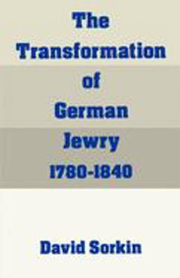 Transformation of German Jewry, 1780-1840  9780195065848 Front Cover