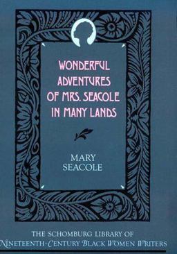 Wonderful Adventures of Mrs. Seacole in Many Lands  9780195066722 Front Cover