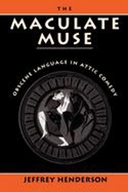 Maculate Muse Obscene Language in Attic Comedy 2nd 9780195066852 Front Cover