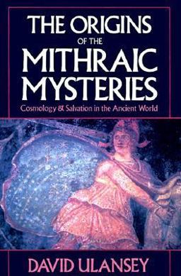 Origins of the Mithraic Mysteries Cosmology and Salvation in the Ancient World  9780195067880 Front Cover