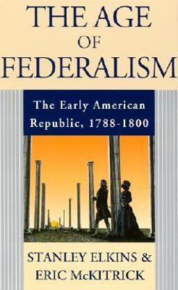 Age of Federalism  9780195068900 Front Cover