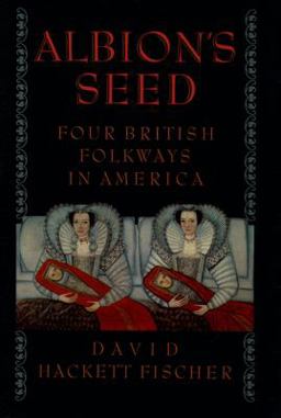 Albion's Seed Four British Folkways in America  9780195069051 Front Cover