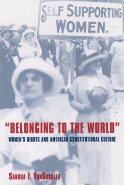 Belonging to the World Women's Rights and American Constitutional Culture  9780195069723 Front Cover