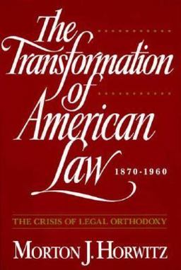 Transformation of American Law, 1870-1960 The Crisis of Legal Orthodoxy  9780195070248 Front Cover