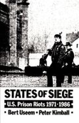 States of Siege U. S. Prison Riots, 1971-1986  9780195072716 Front Cover