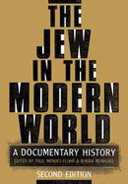 Jew in the Modern World A Documentary History 2nd 9780195074536 Front Cover