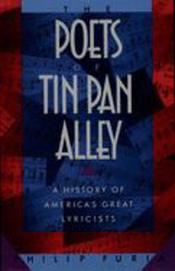 Poets of Tin Pan Alley A History of America's Great Lyricists  9780195074734 Front Cover