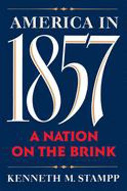 America In 1857 A Nation on the Brink  9780195074819 Front Cover