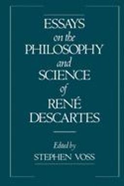 Essays on the Philosophy and Science of Renï¿½ Descartes  9780195075519 Front Cover