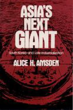 Asia's Next Giant South Korea and Late Industrialization  9780195076035 Front Cover