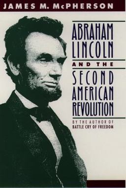 Abraham Lincoln and the Second American Revolution  9780195076066 Front Cover