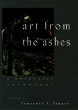 Art from the Ashes A Holocaust Anthology  9780195077322 Front Cover