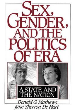 Sex, Gender, and the Politics of ERA A State and the Nation  9780195078527 Front Cover