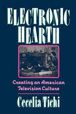 Electronic Hearth Creating an American Television Culture  9780195079142 Front Cover
