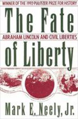Fate of Liberty Abraham Lincoln and Civil Liberties  9780195080322 Front Cover