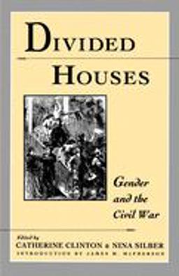 Divided Houses Gender and the Civil War  9780195080346 Front Cover