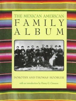 The Mexican American Family Album