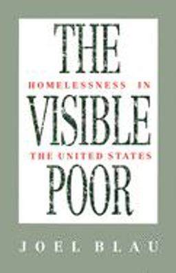 Visible Poor Homelessness in the United States  9780195083538 Front Cover