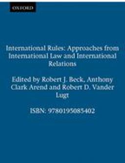 International Rules Approaches from International Law and International Relations  9780195085402 Front Cover