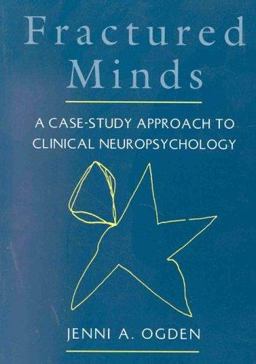 Fractured Minds A Case-Study Approach to Clinical Neuropsychology  9780195088144 Front Cover