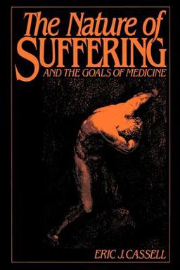 Nature of Suffering and the Goals of Medicine  9780195089127 Front Cover