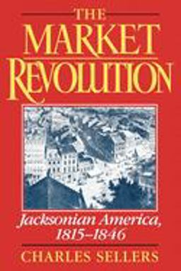 Market Revolution Jacksonian America, 1815-1846  9780195089202 Front Cover