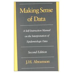 Making Sense of Data A Self-Instruction Manual on the Interpretation of Epidemiologic Data 2nd 9780195089691 Front Cover