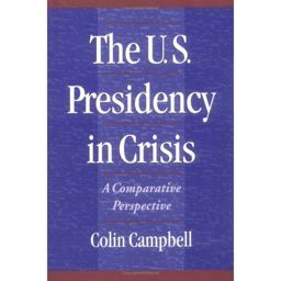 The U. S. Presidency in Crisis