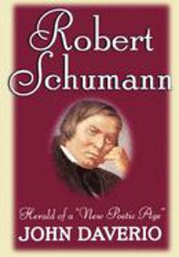 Robert Schumann Herald of a "New Poetic Age"  9780195091809 Front Cover